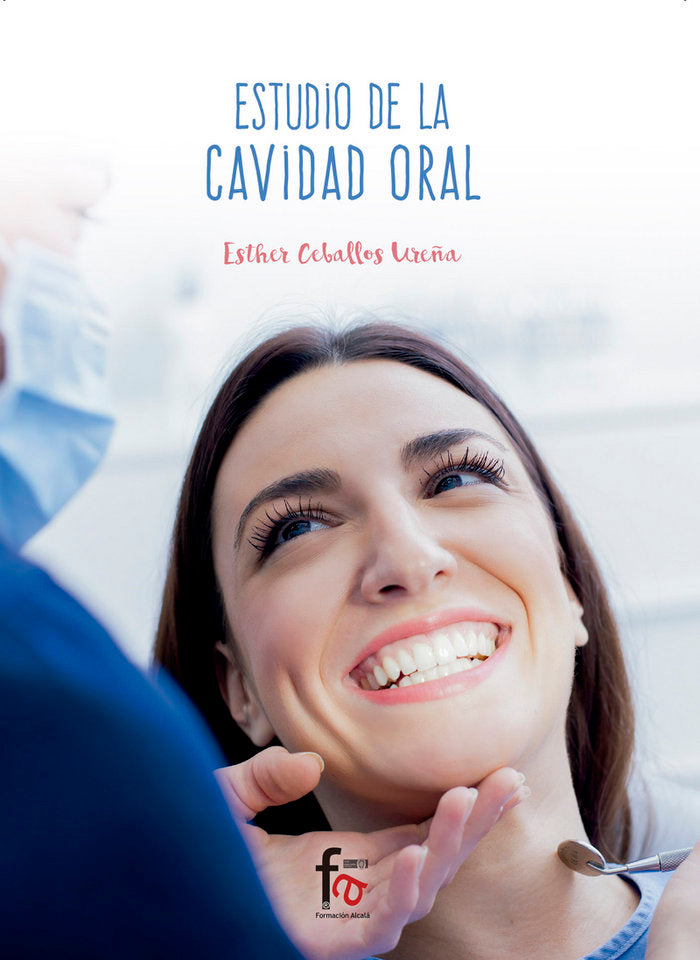 ESTUDIO DE LA CAVIDAD ORAL, de CEBALLOS UREÑA, ESTHER | portada del libro
