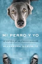 MI PERRO Y YO, de Alexandra Horowitz | portada del libro