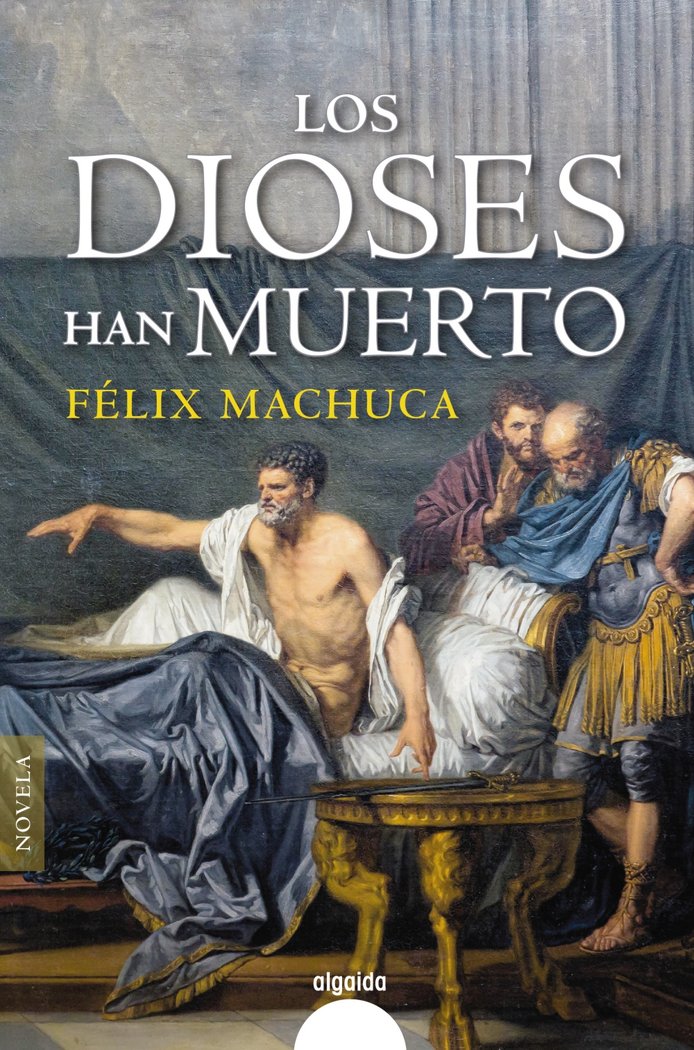 Los dioses han muerto, de Machuca, Félix | portada del libro