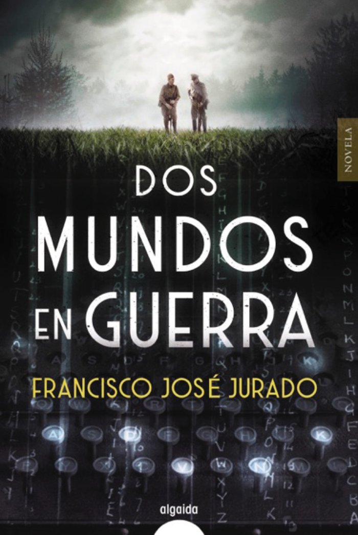 Dos mundos en guerra, de Jurado, Francisco José | portada del libro