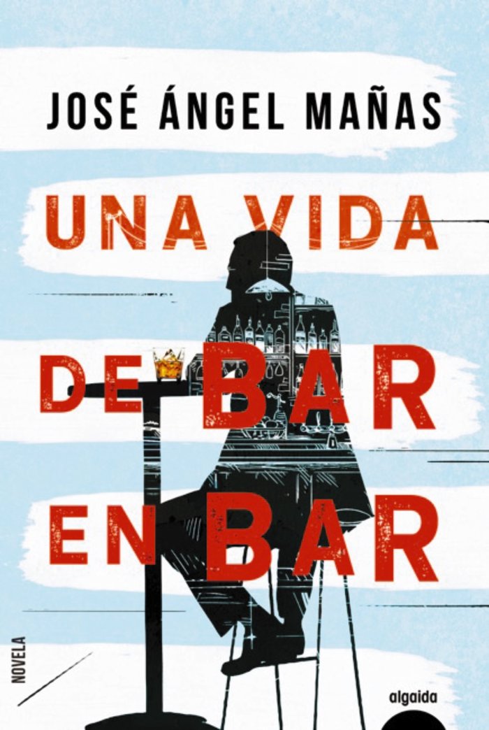Una vida de bar en bar, de Mañas, José Ángel | portada del libro