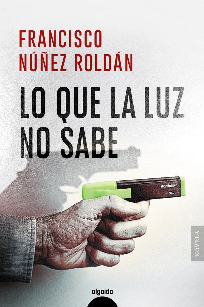Lo que la luz no sabe, de NUÑEZ ROLDAN, FRANCISCO | portada del libro