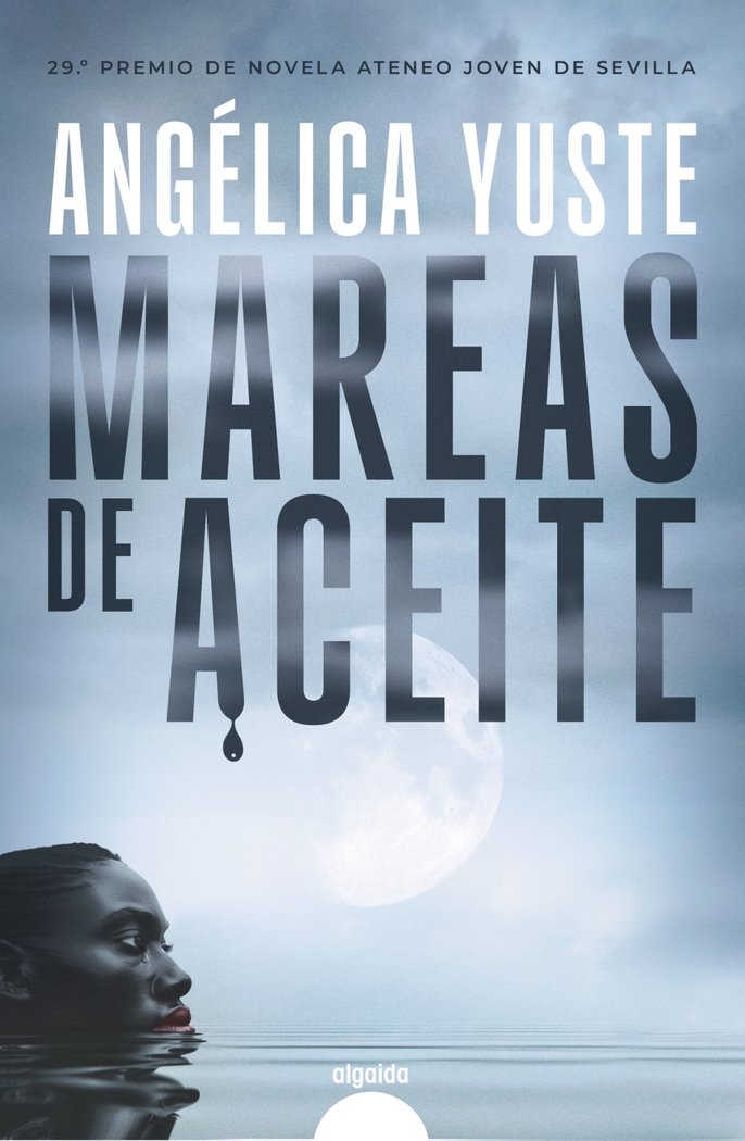 Mareas de aceite, de YUSTE, ANGALICA | portada del libro