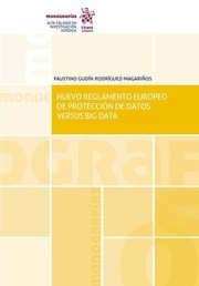 Nuevo reglamento Europeo de protección de datos versus big data, de Gudín Rodríguez-Magariños, Faustino | portada del libro
