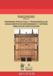 Propiedad Intelectual y Transferencia de Conocimiento en Universidades y Centros Públicos de Investi, de Carbajo Cascón | por