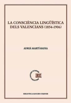 CONSCIENCIA LINGUISTICA DELS VALENCIANS 1854 1906 CATALAN, de MARTI BADIA,ADRIA | portada del libro