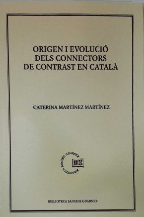 Origen i evolució dels connectors de contrast en català, de Martínez Martínez, Caterina | portada del libro