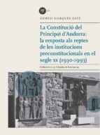 LA CONSTITUCIO DEL PRINCIPAT D'ANDORRA: LA RESPOSTA ALS REPTES DE LES INSTITUCIO, de NEMESI MARQUES OSTE | portada del libro