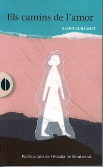 ELS CAMINS DE L'AMOR, de XAVIER GUILLAMET | portada del libro