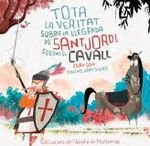 TOTA LA VERITAT SOBRE LA LLEGENDA DE¬SANT JORDI, SEGONS EL CAVALL, de GOMA, ENRIC | portada del libro