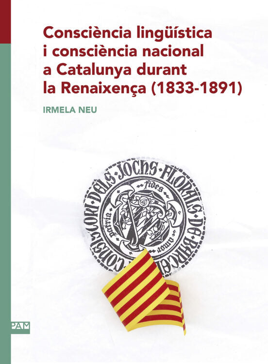 CONSCIENCIA LINGUISTICA I CONSCIENCIA NACIONAL A CATALUNYA DURANT LA REINAXENÇA, de NEU, IRMELA | portada del libro