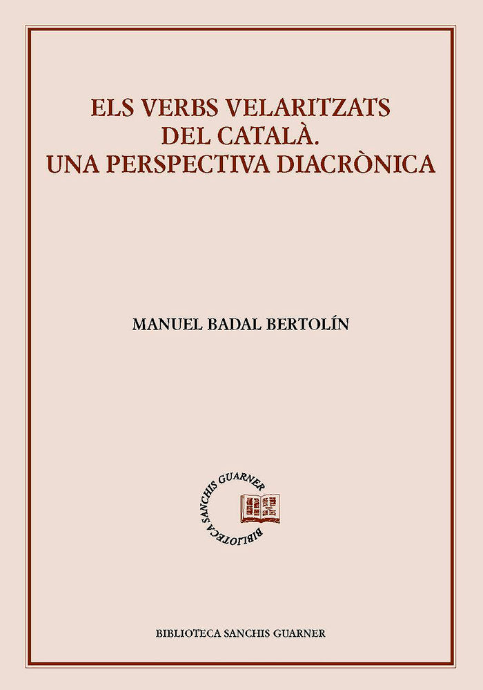 ELS VERBS VELARITZATS DEL CATALA, de BADAL BERTOLIN, MANUEL | portada del libro