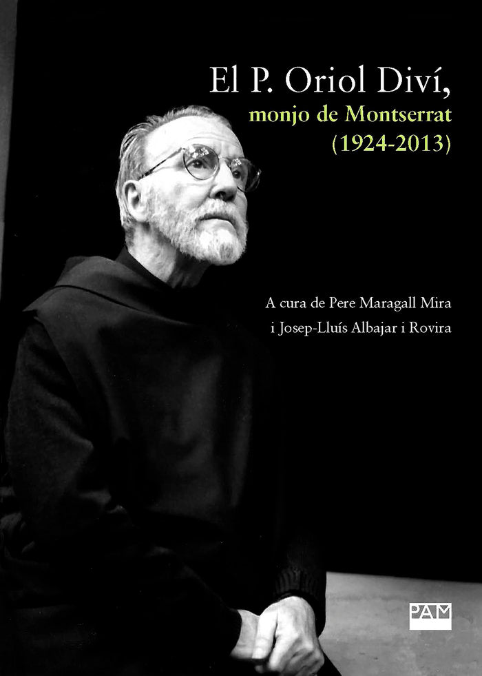 EL P. ORIOL DIVI, MONJO DE MONTSERRAT (1924-2013), de MARAGALL MIRA, PERE | portada del libro
