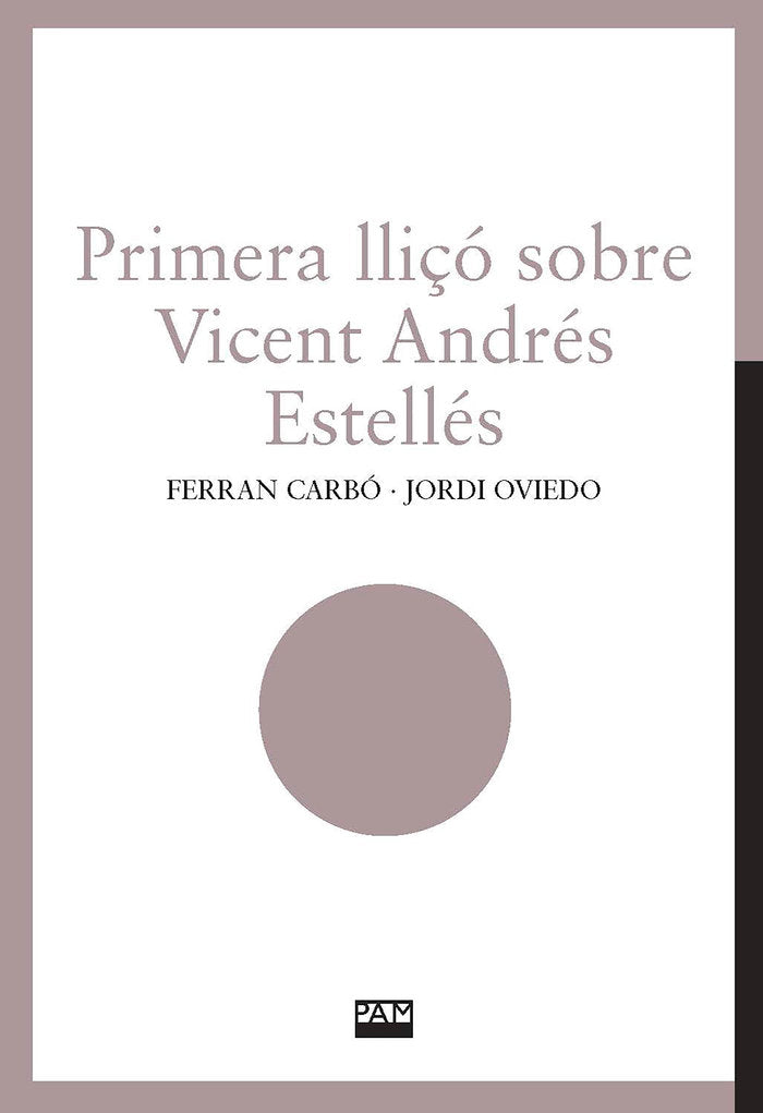 PRIMERA LLICO SOBRE VICENT ANDRES ESTELLES, de FERRAN CARBO | portada del libro