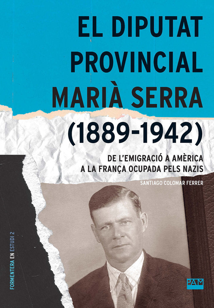 EL DIPUTAT PROVINCIAL MARIA SERRA (1889-1942), de COLOMAR FERRER, SANTIAGO | portada del libro