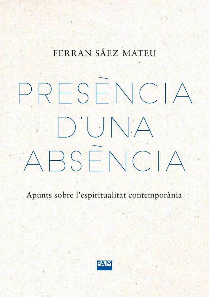PRESENCIA D'UNA ABSENCIA, de SAEZ MATEU, FERRAN | portada del libro