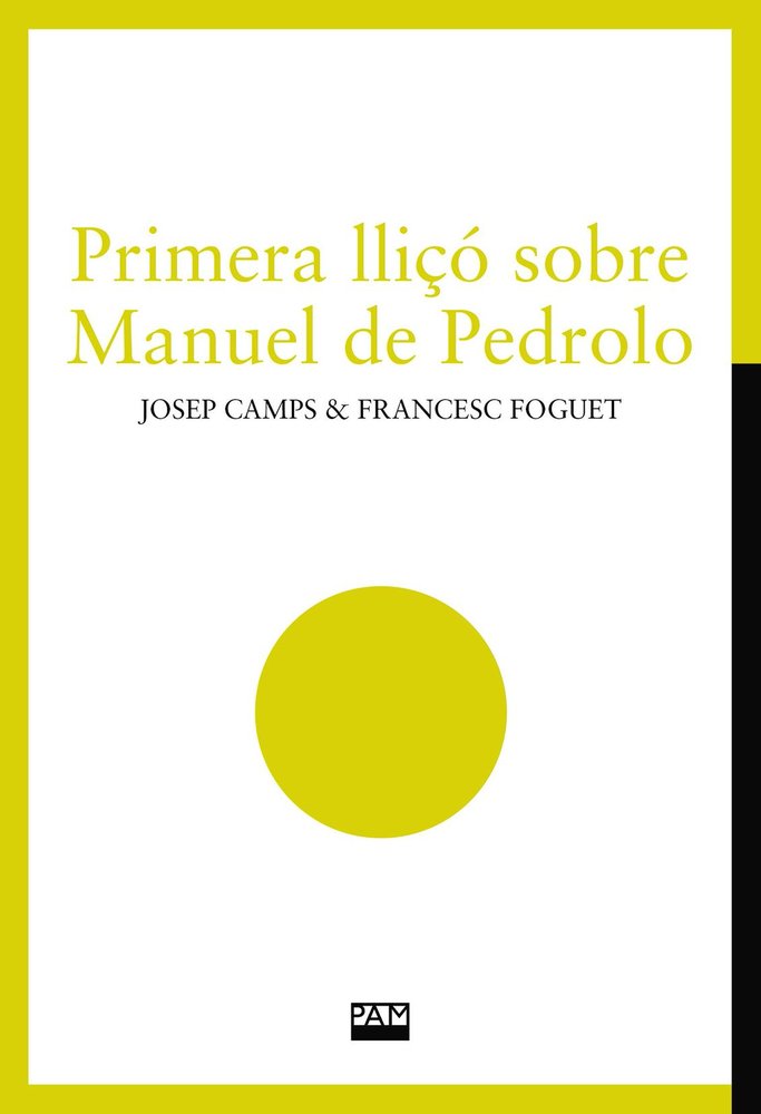 PRIMERA LLIÇO SOBRE MANUEL DE PEDROLO, de CAMPS I ARBOS, JOSEP | portada del libro