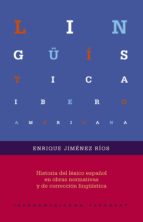 Historia del léxico español en obras normativas y de corrección lingü¡stica, de ENRIQUE JIMENEZ RIOS | portada del libro