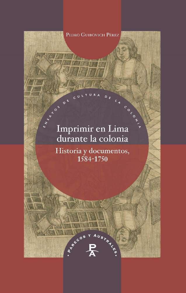 Imprimir en Lima durante la colonia, de GUIBOVICH PEREZ,PEDRO | portada del libro