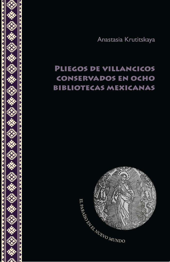 Pliegos de villancicos conservados en ocho bibliotecas mexicanas, de Krutitskaya, Anastasia | portada del libro