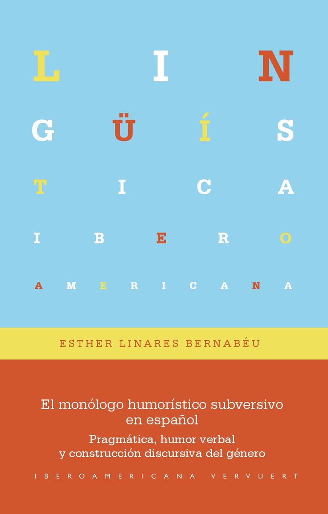 EL MONOLOGO HUMORISTICO SUBVERSIVO EN ESPAÑOL, de ESTHER LINARES BERNABEU | portada del libro