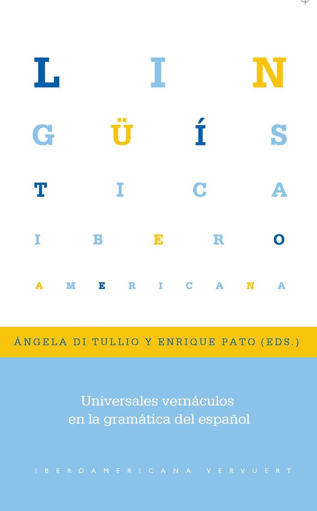 UNIVERSALES VERNACULOS EN LA GRAMATICA DEL ESPAÑOL, de DI TULLIO, ANGELA | portada del libro