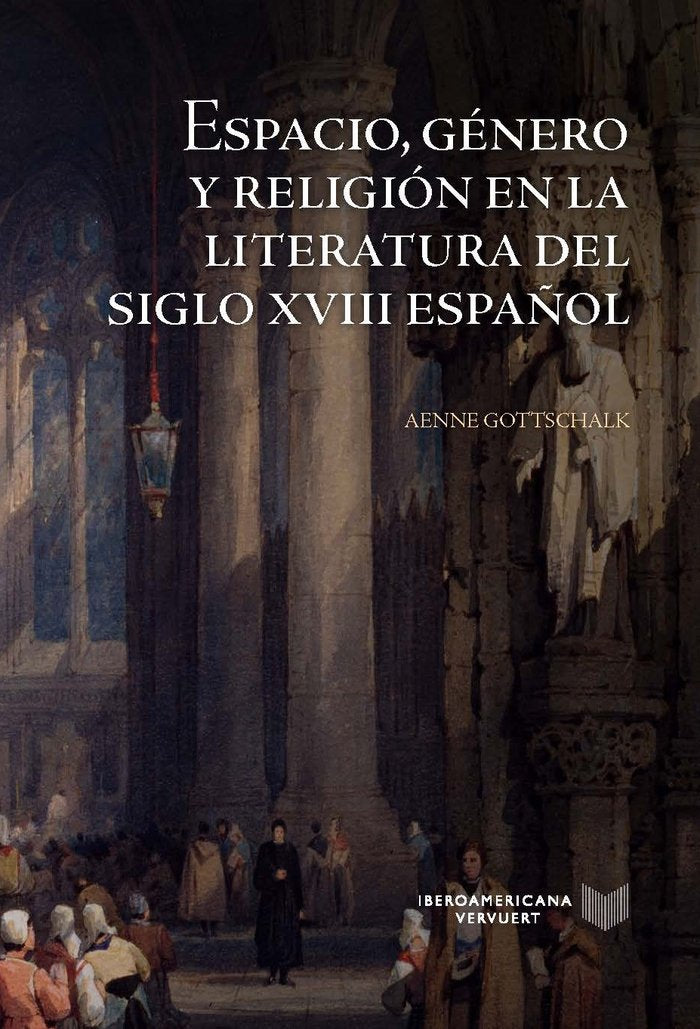 ESPACIO GENERO Y RELIGION EN LA LITERATURA SIGLO XVIII ESPA, de AENNE GOTTSCHALK | portada del libro