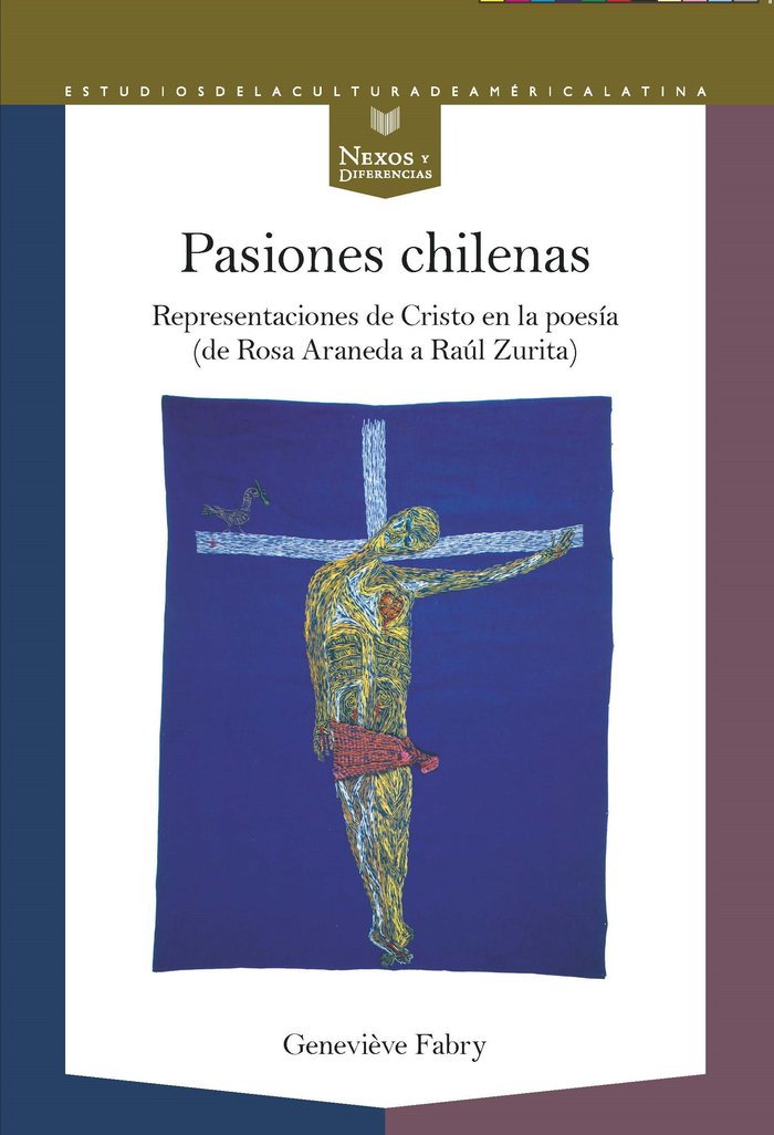 PASIONES CHILENAS REPRESENTACIONES DE CRISTO EN LA POESIA, de GENEVIEVE FABRY | portada del libro