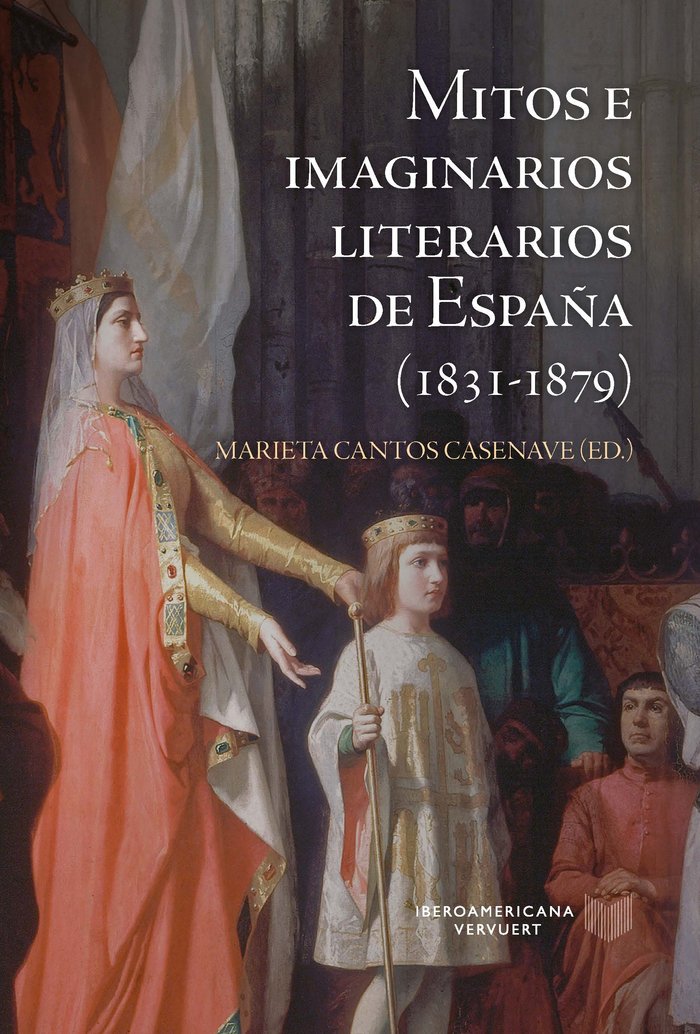 MITOS E IMAGINARIOS DE ESPAÑA (1831-1879), de MARIETA CANTOS CASENAVE | portada del libro
