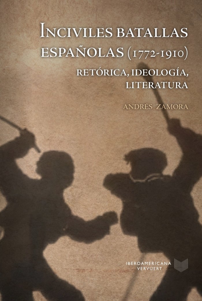 INCIVILES BATALLAS ESPAÑOLAS 1772 1910, de ANDRES ZAMORA | portada del libro