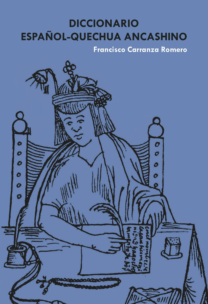 DICCIONARIO ESPAÑOL QUECHUA ANCASHINO, de FRANCISCO CARRANZA ROMERO | portada del libro