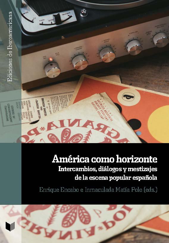 AMERICA COMO HORIZONTE INTERCAMBIOS DIALOGOS Y MESTIZAJES, de ENRIQUE ENCABO | portada del libro