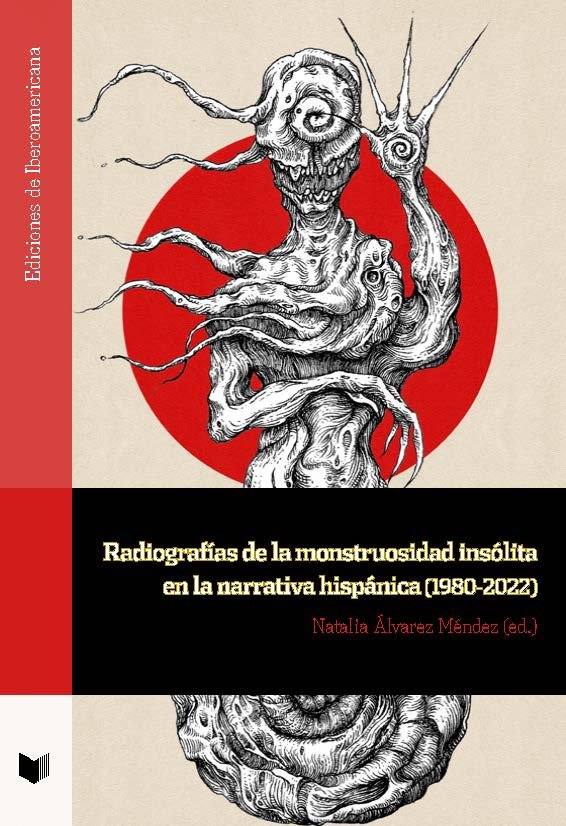 RADIOGRAFIAS DE LA MONSTRUOSIDAD INSOLITA EN LA NARRATIVA HISPANI | portada del libro