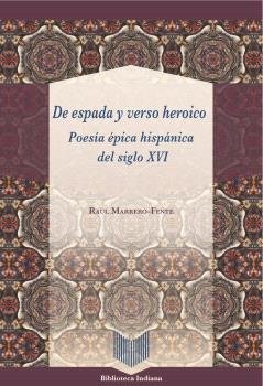 DE ESPADA Y VERSO HEROICO, de RAUL MARRERO-FENTE | portada del libro
