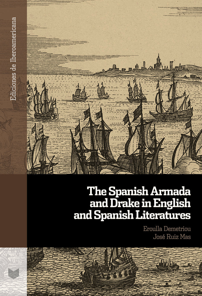 The Spanish Armada and Drake in English and Spanish Literatures, de EROULLA DEMETRIOU,JOSE RUIZ | portada del libro