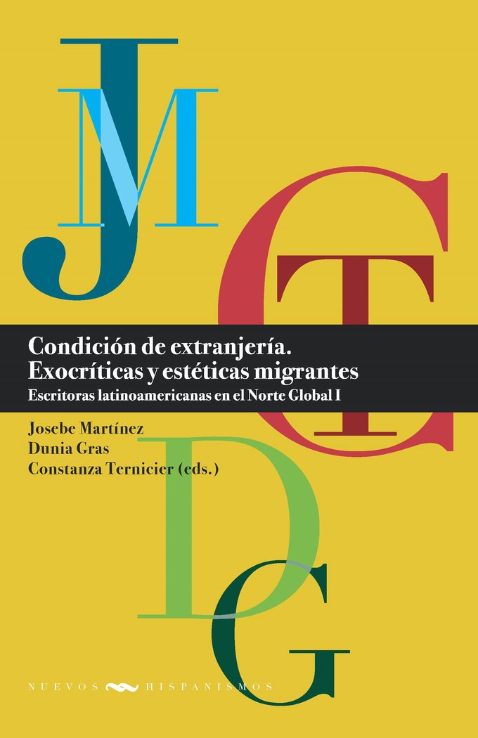 CONDICION DE EXTRANJERIA EXOCRITICAS Y ESTETICAS MIGRANTES | portada del libro