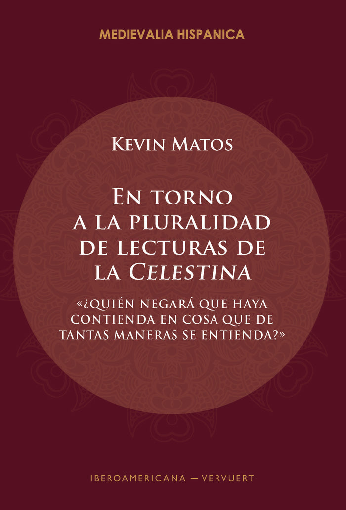 EN TORNO A LA PLURALIDAD DE LECTURAS DE LA "CELESTINA", de MATOS, KEVIN | portada del libro