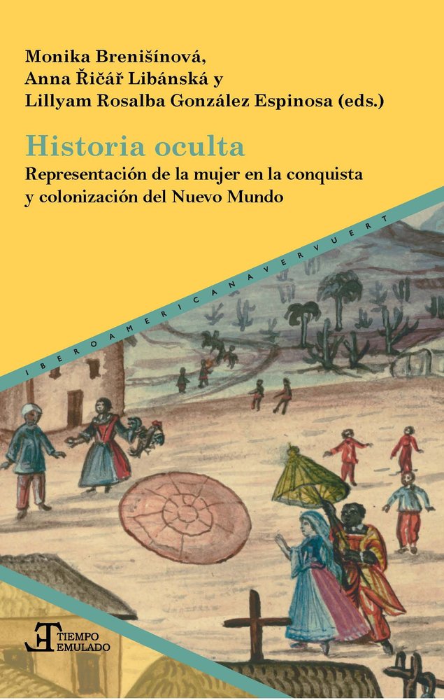 HISTORIA OCULTA : REPRESENTACION DE LA MUJER EN LA CONQUISTA Y COLONIZACION DEL, de ROSALBA GONZALEZ ESPINOSA | portada del l
