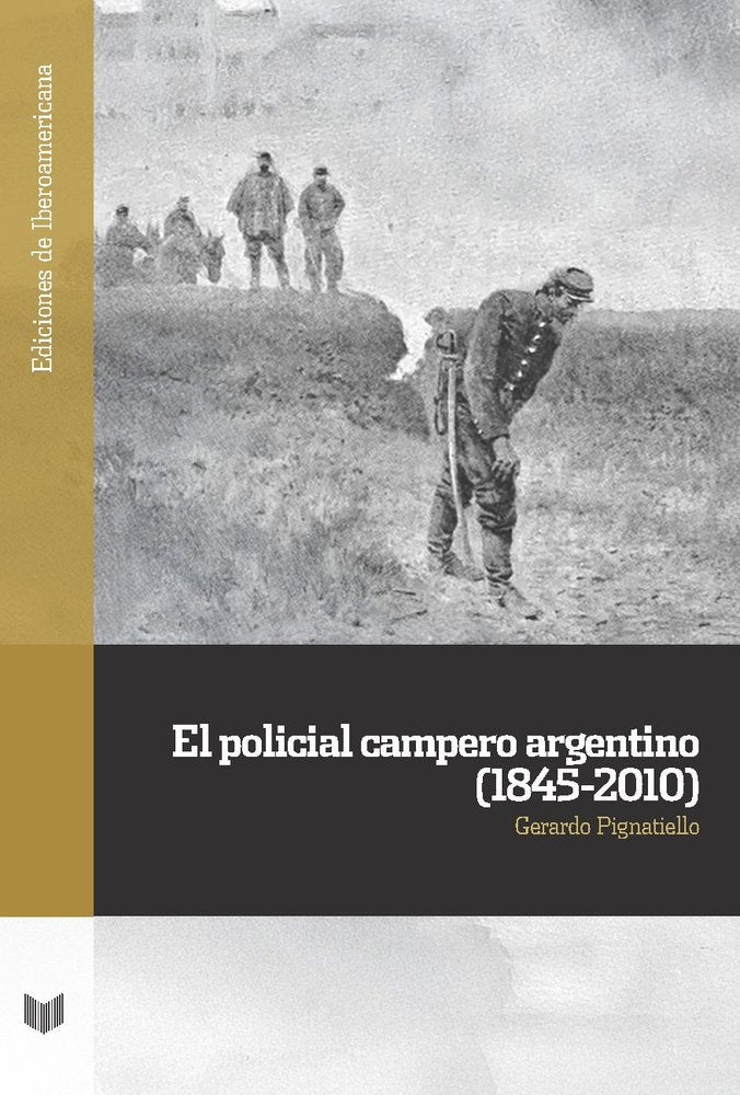 EL POLICIAL CAMPERO ARGENTINO (1845-2010), de PIGNATIELLO, GERARDO | portada del libro