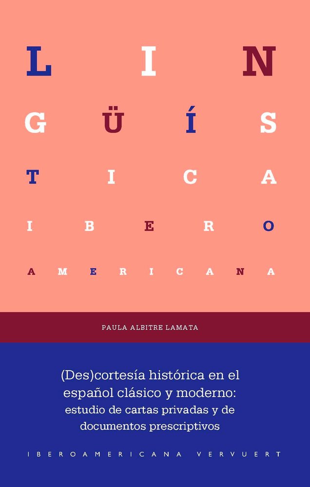 DES CORTESIA HISTORICA EN EL ESPAÑOL CLASICO Y MODERNO, de PAULA ALBITRE LAMATA | portada del libro