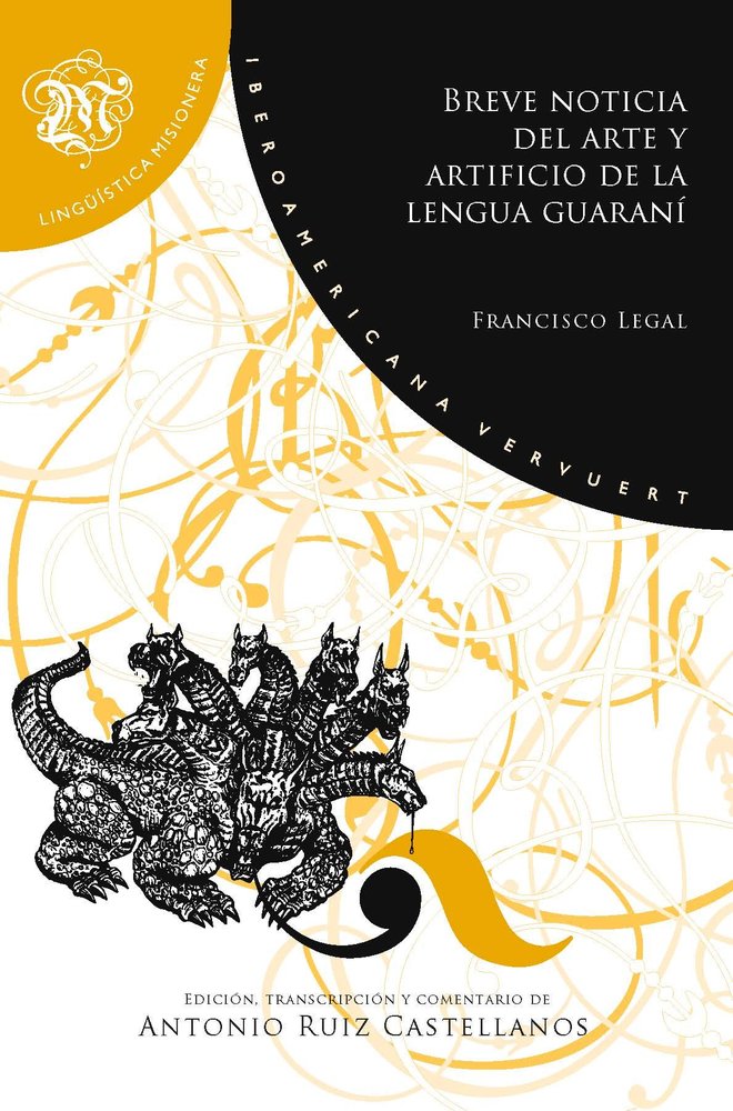 BREVE NOTICIA DEL ARTE Y ARTIFICIO DE LA LENGUA GUARANI, de LEGAL, FRANCISCO | portada del libro