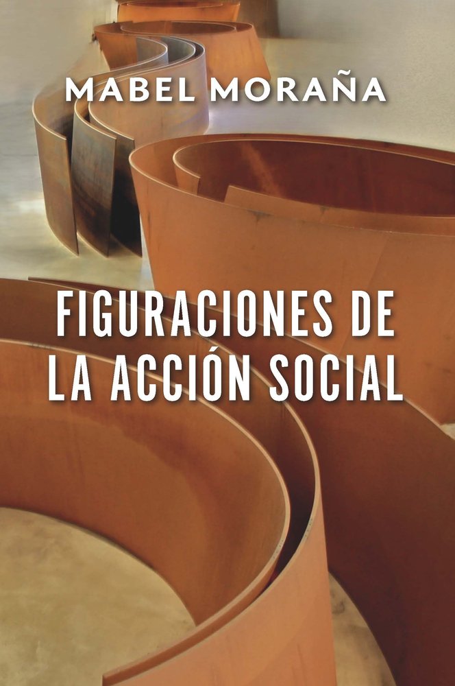 FIGURACIONES DE LA ACCION SOCIAL, de MORAÑA, MABEL MORAÑA | portada del libro