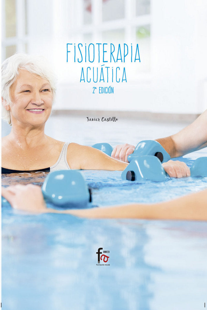 FISIOTERAPIA ACUÁTICA 2-ED, de CASTILLO MONTES, FCO.JAVIER | portada del libro