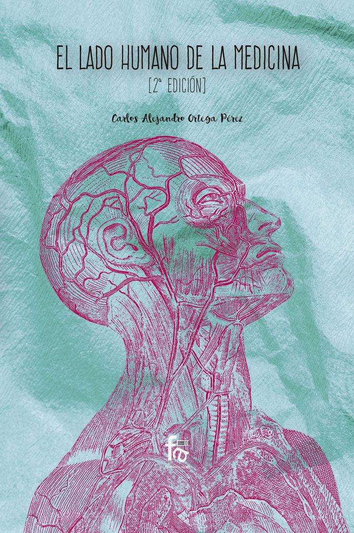 EL LADO HUMANO DE LA MEDICINA-2º edición, de ORTEGA PEREZ, CARLOS ALEJANDRO | portada del libro