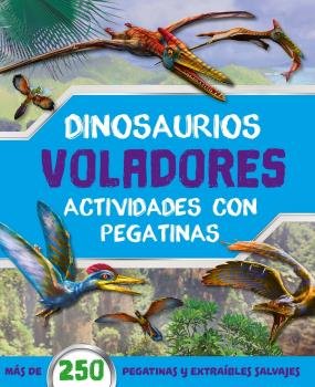 DINOSAURIOS VOLADORES ACTIVIDADES CON PEGATINAS, de AAVV | portada del libro