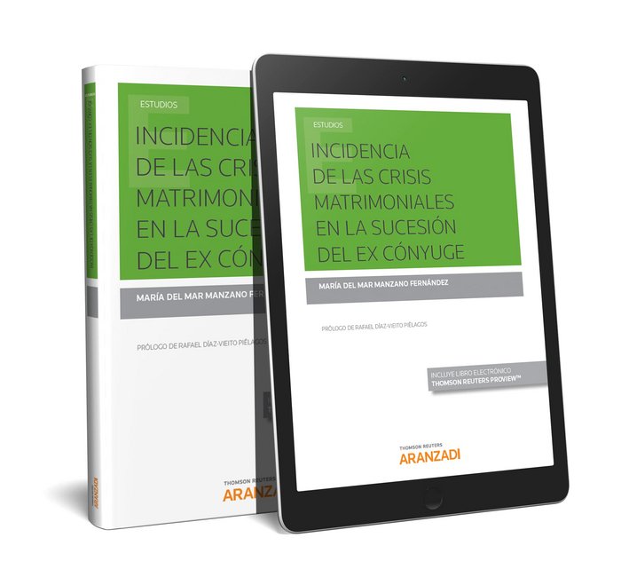 Incidencia de las crisis matrimoniales en la sucesión del ex cónyuge (Papel + e-book), de Manzano Fernández, María del Mar | 