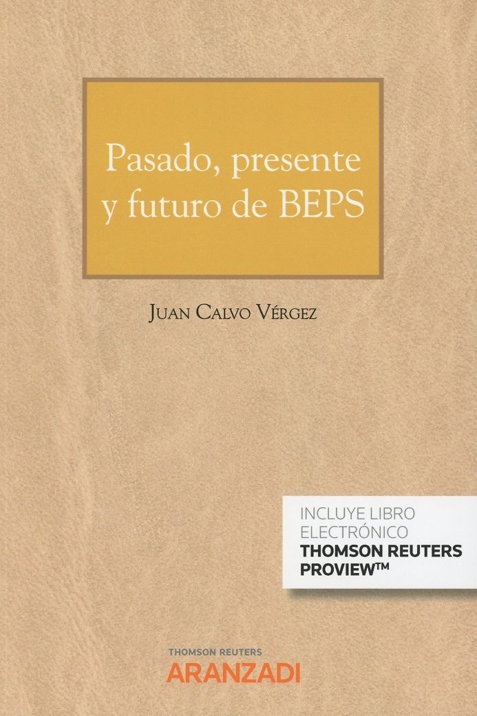 Pasado, presente y futuro de BEPS (Papel + e-book), de Calvo Vérgez, Juan | portada del libro
