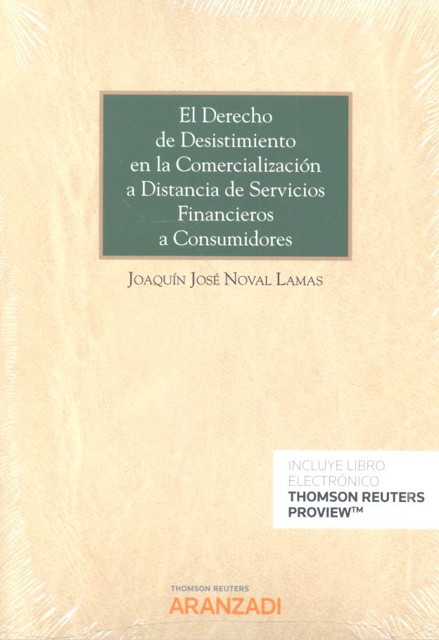 El derecho de desistimiento en la comercialización a distancia de servicios financieros a consumidor, de Noval Lamas, Joaquín
