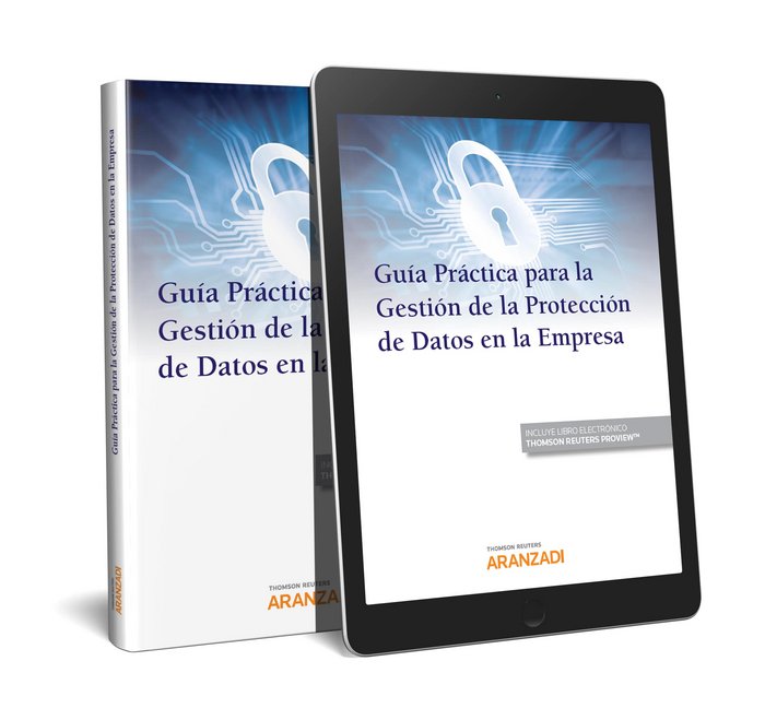 Guía Práctica para la Gestión de la Protección de Datos en la Empresa (Papel + e-book), de Aranzadi, Departamento de Redacció
