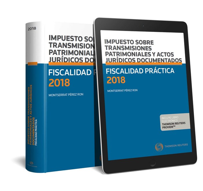 Fiscalidad Práctica 2018. Impuesto sobre Transmisiones Patrimoniales y Actos Jurídicos Documentados, de Pérez Ron, Montserrat